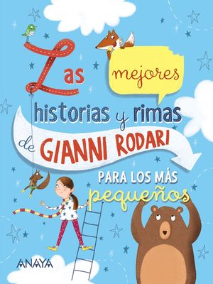 LAS MEJORES HISTORIAS Y RIMAS DE GIANNI RODARI PARA LOS M�S PEQUE�OS
