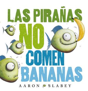 LAS PIRA�AS NO COMEN BANANAS