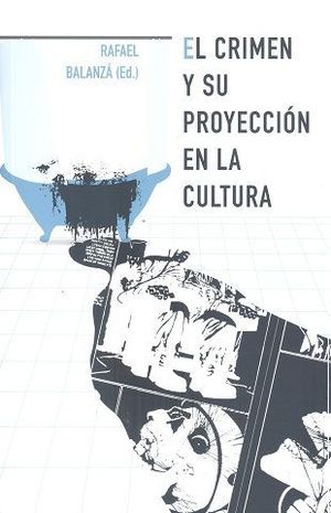 EL CRIMEN Y SU PROYECCI�N EN LA CULTURA