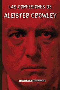 LAS CONFESIONES DE ALEISTER CROWLEY