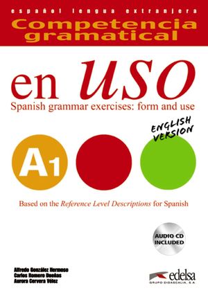 COMPETENCIA GRAMATICAL EN USO A1 - LIBRO DEL ALUMNO + CD - VERSI�N INGLESA
