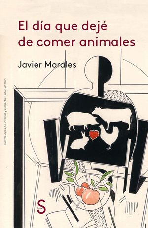 EL D�A QUE DEJ� DE COMER ANIMALES