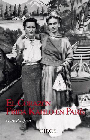 EL CORAZ�N. FRIDA KAHLO EN PAR�S