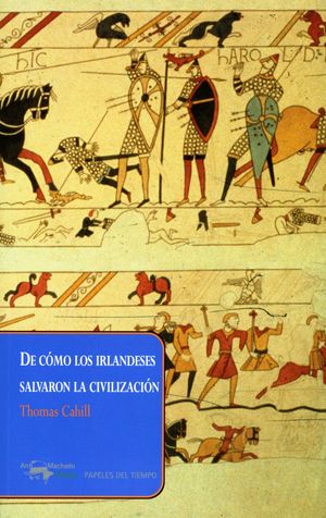 DE C�MO LOS IRLANDESES SALVARON LA CIVILIZACI�N