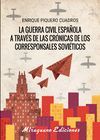 LA GUERRA CVIL ESPAOLA A TRAVS DE LAS CRNICAS DE LOS CORRESPONSALES SOVITIC