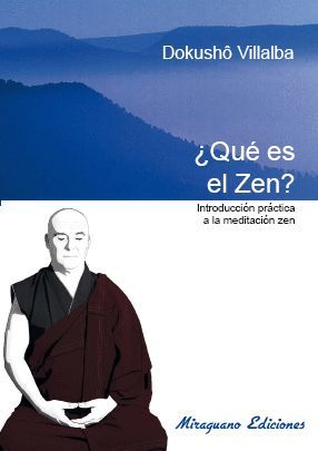 QUE ES EL ZEN. INTRODUCCI�N PR�CTICA A LA MEDITACI�N ZEN