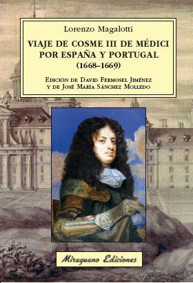 VIAJE DE COSME III DE M�DICI POR ESPA�A Y PORTUGAL (1668-1669)
