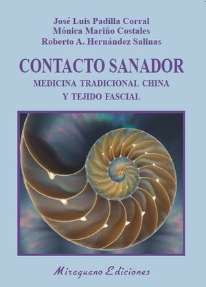 CONTACTO SANADOR. MEDICINA TRADICIONAL CHINA Y TEJIDO FASCIAL
