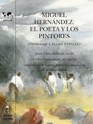 MIGUEL HERNNDEZ: EL POETA Y LOS PINTORES