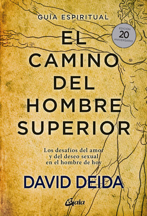 EL CAMINO DEL HOMBRE SUPERIOR. GU�A ESPIRITUAL. EDICI�N 20 ANIVERSARIO