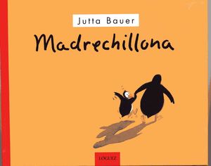 MADRE CHILLONA.(INFANTIL Y JUVENIL)