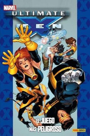 ULTIMATE X-MEN 09: EL JUEGO MS PELIGROSO