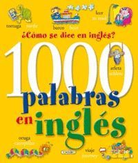 1000 PALABRAS EN INGLS. CMO SE DICE EN INGLS?