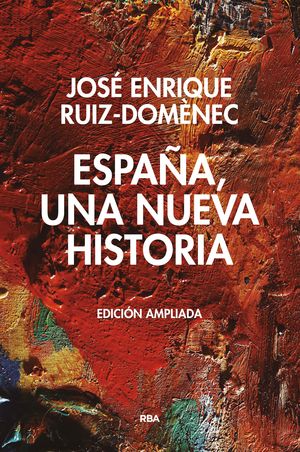ESPA�A, UNA  NUEVA HISTORIA. EDICI�N AMPLIADA.