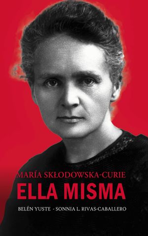 MARA SKLODOWSKA-CURIE ELLA MISMA