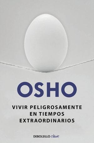 VIVIR PELIGROSAMENTE EN TIEMPOS EXTRAORDINARIOS