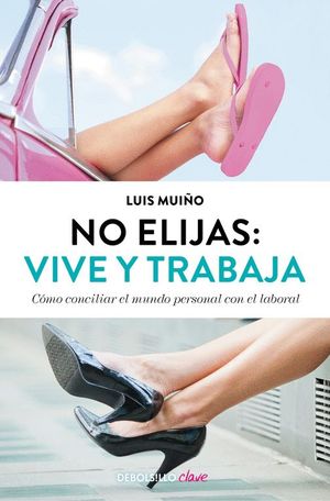 NO ELIJAS: VIVE Y TRABAJA (EDICIN ACTUALIZADA)