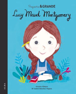 PEQUEA & GRANDE LUCY MAUD MONTGOMERY