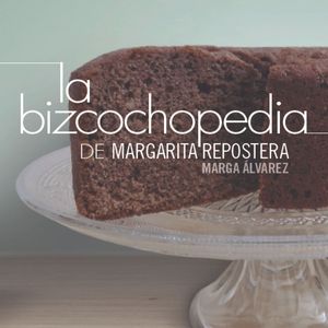 LA BIZCOCHOPEDIA DE MARGARITA REPOSTERA