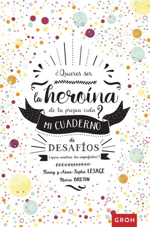 �QUIERES SER LA HERO�NA DE TU PROPIA VIDA?