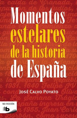 MOMENTOS ESTELARES DE LA HISTORIA DE ESPA�A