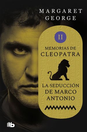 LA SEDUCCIN DE MARCO ANTONIO (MEMORIAS DE CLEOPATRA 2)