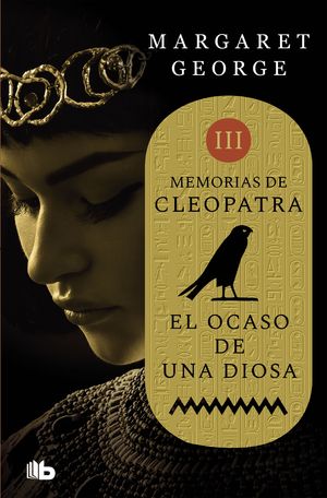 EL OCASO DE UNA DIOSA (MEMORIAS DE CLEOPATRA 3)