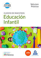 CUERPO DE MAESTROS EDUCACIÓN INFANTIL. VOLUMEN PRÁCTICO