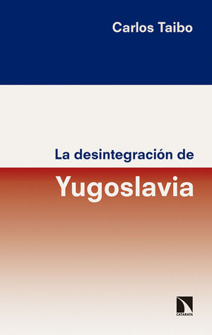 LA DESINTEGRACI�N DE YUGOSLAVIA