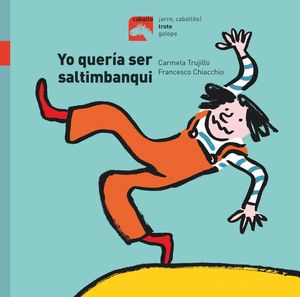 YO QUER�A SER SALTIMBANQUI