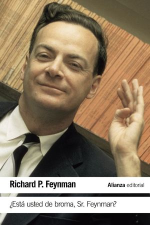 EST USTED DE BROMA SR. FEYNMAN?