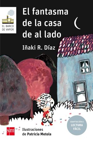 EL FANTASMA DE LA CASA DE AL LADO (LECTURA F�CIL)