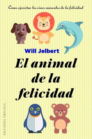 EL ANIMAL DE LA FELICIDAD