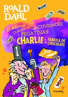 EL DELICIOSO CUADERNO DE ACTIVIDADES Y PEGATINAS DE CHARLIE Y LA FBRICA DE CHOC