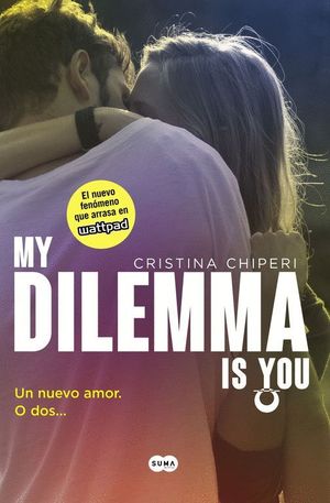 MY DILEMMA IS YOU. UN NUEVO AMOR. O DOS...