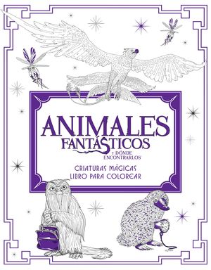 ANIMALES FANTSTICOS Y DNDE ENCONTRARLOS: CRIATURAS MGICAS. LIBRO PARA COLOREA