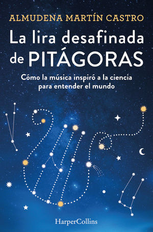 LA LIRA DESAFINADA DE PITGORAS. CMO LA MSICA INSPIR A LA CIENCIA PARA ENTEND