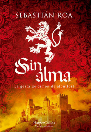 SIN ALMA. LA GESTA DE SIMN DE MONTFORT