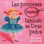 LAS PRINCESAS (PEQUEAS) TAMBIN SE TIRAN PEDOS