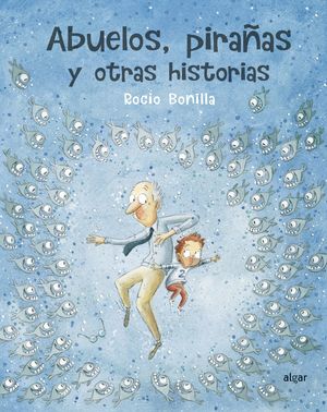 ABUELOS, PIRA�AS Y OTRAS HISTORIAS