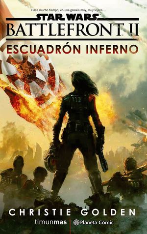 STAR WARS EPISODIO VIII BATTLEFRONT ESCUADRN INFERNO (NOVELA)