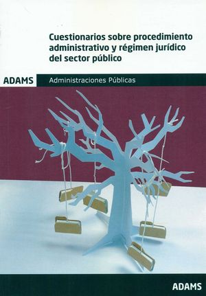 CUESTIONARIOS SOBRE PROCEDIMIENTO ADMINISTRATIVO Y R�GIMEN JUR�DICO DEL SECTOR P