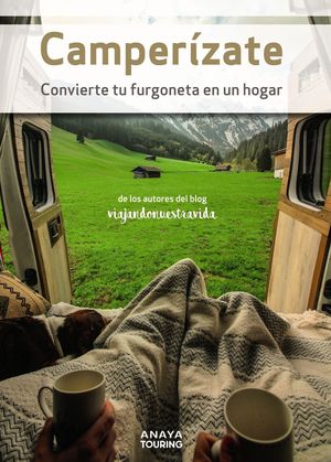 CAMPERZATE. CONVIERTE TU FURGONETA EN UN HOGAR