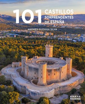 101 CASTILLOS DE ESPA�A SORPRENDENTES