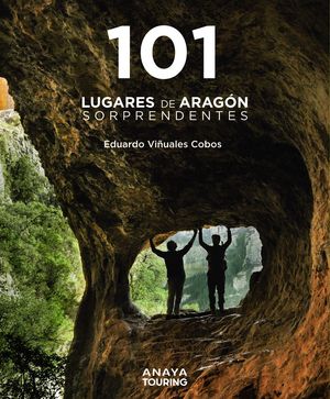 101 LUGARES DE ARAG�N SORPRENDENTES