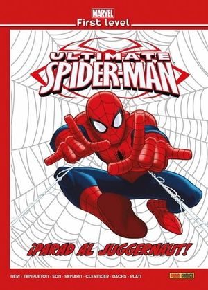 MARVEL FIRST LEVEL 09: ULTIMATE SPIDERMAN IPARAD AL JUGGERNAUT!