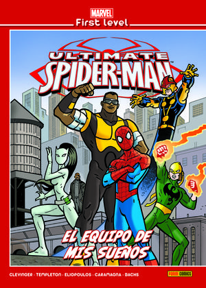 MARVEL FIRST LEVEL 17: ULTIMATE SPIDERMAN: EL EQUIPO DE MIS SUE�OS