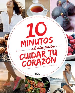 10 MINUTOS AL DA PARA CUIDAR TU CORAZN
