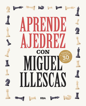 APRENDE AJEDREZ CON MIGUEL ILLESCAS