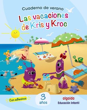 CUADERNO DE VERANO: LAS VACACIONES  DE KRIS Y KROC. 3 A�OS